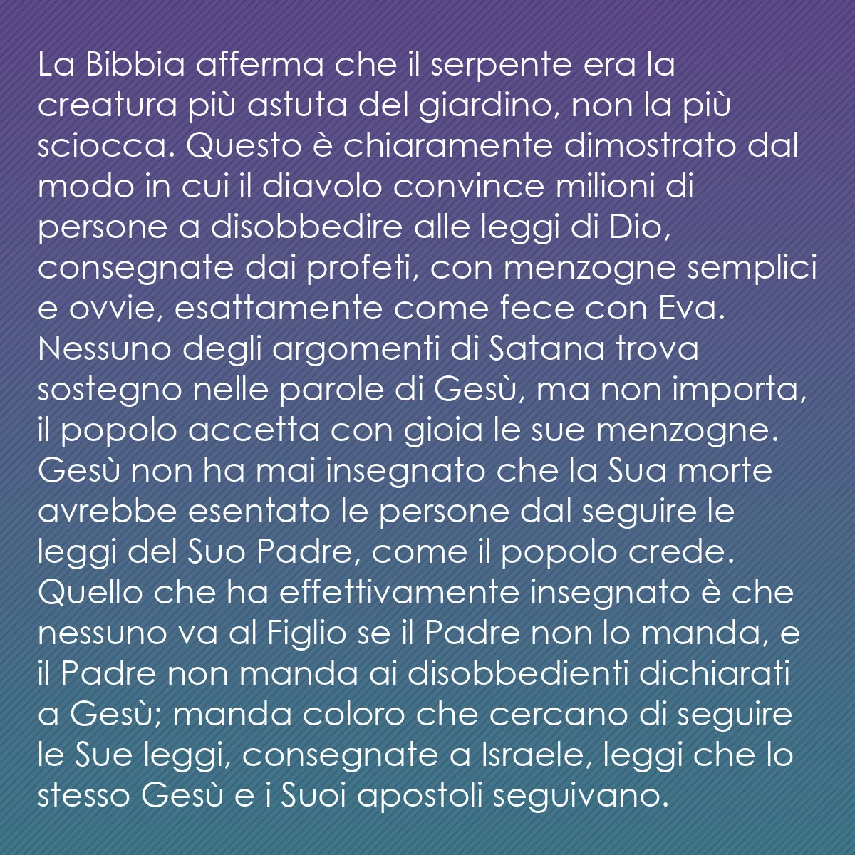 0122 - Post sulla Legge di Dio: La Bibbia afferma che il serpente era la creatura...