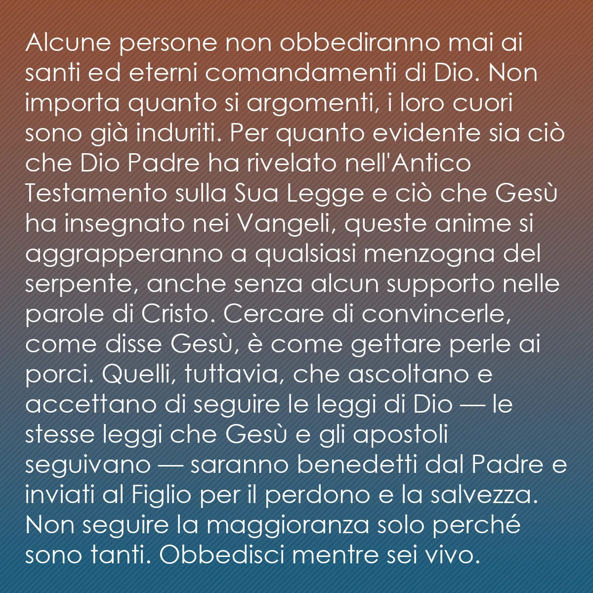 0132 - Post sulla Legge di Dio: Alcune persone non obbediranno mai ai santi ed eterni...