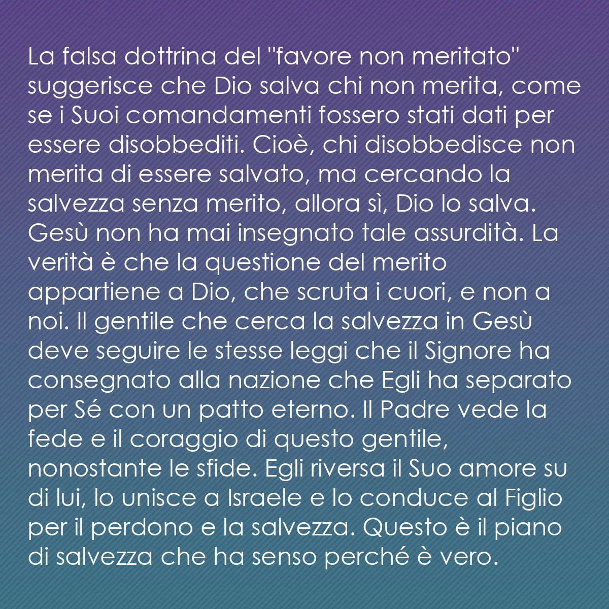 0142 - Post sulla Legge di Dio: La falsa dottrina del "favore non meritato" suggerisce...