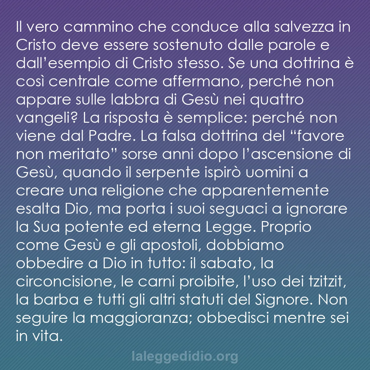 b0002 - Post sulla Legge di Dio: Il vero cammino che conduce alla salvezza in Cristo deve essere...