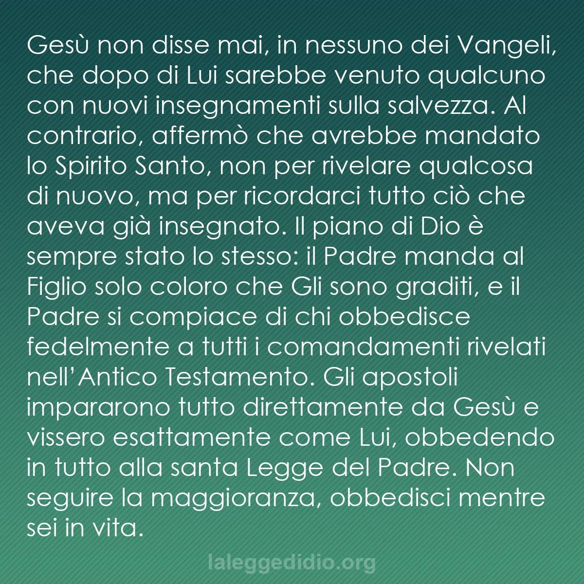 b0005 - Post sulla Legge di Dio: Gesù non disse mai, in nessuno dei Vangeli, che dopo di Lui...