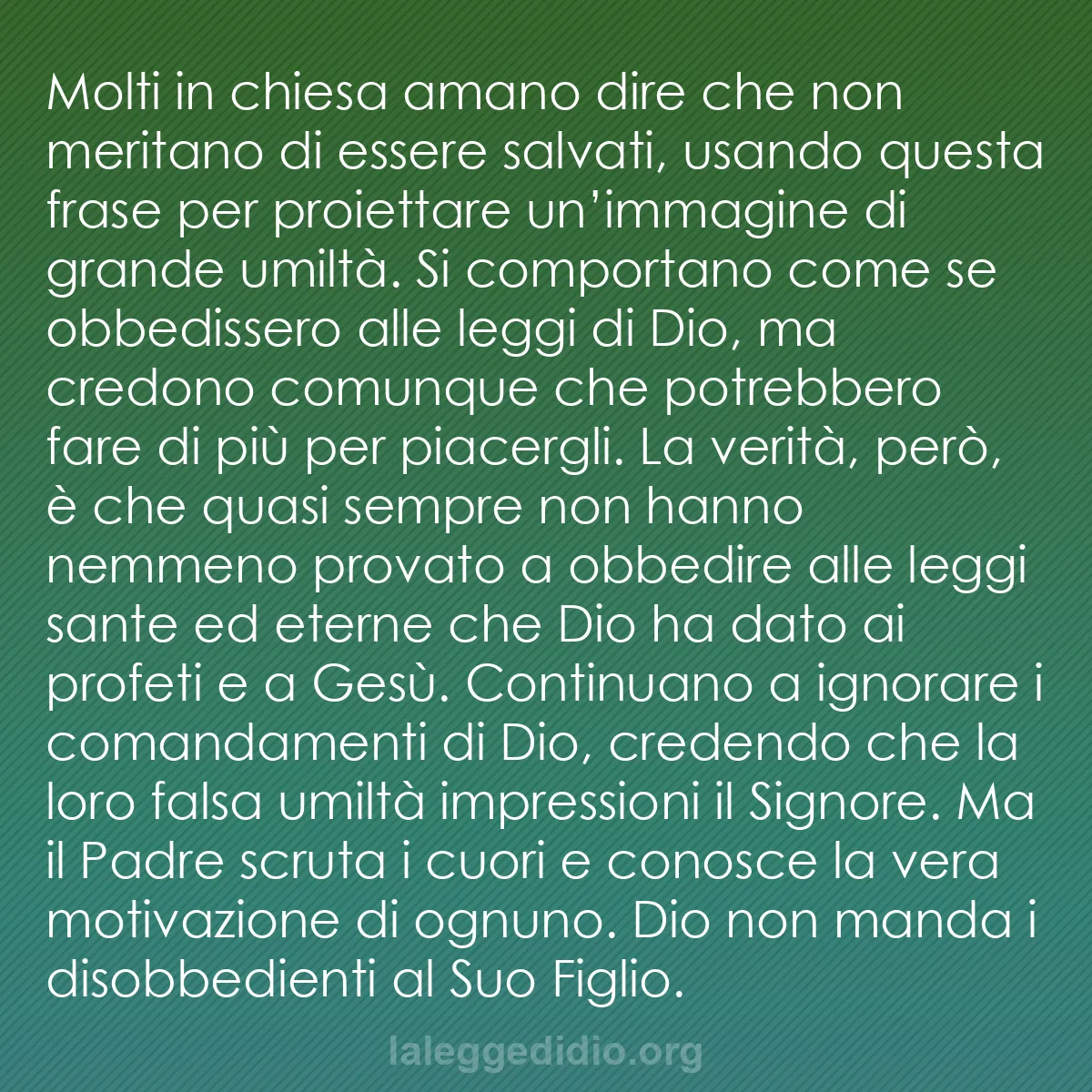b0030 - Post sulla Legge di Dio: Molti in chiesa amano dire che non meritano di essere salvati,...