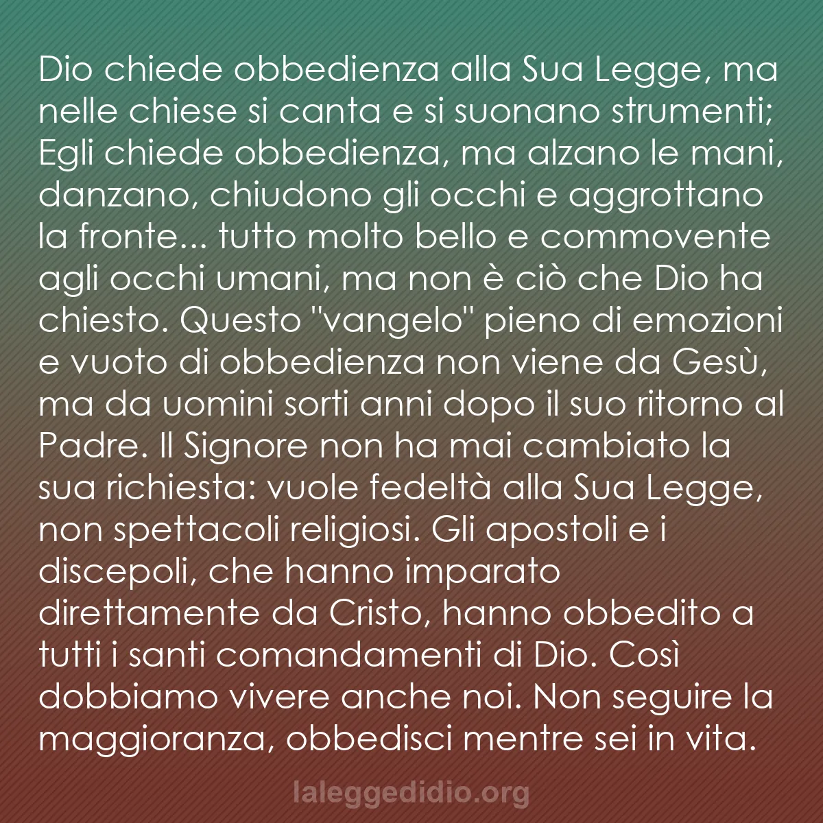 b0033 - Post sulla Legge di Dio: Dio chiede obbedienza alla Sua Legge, ma nelle chiese si canta...