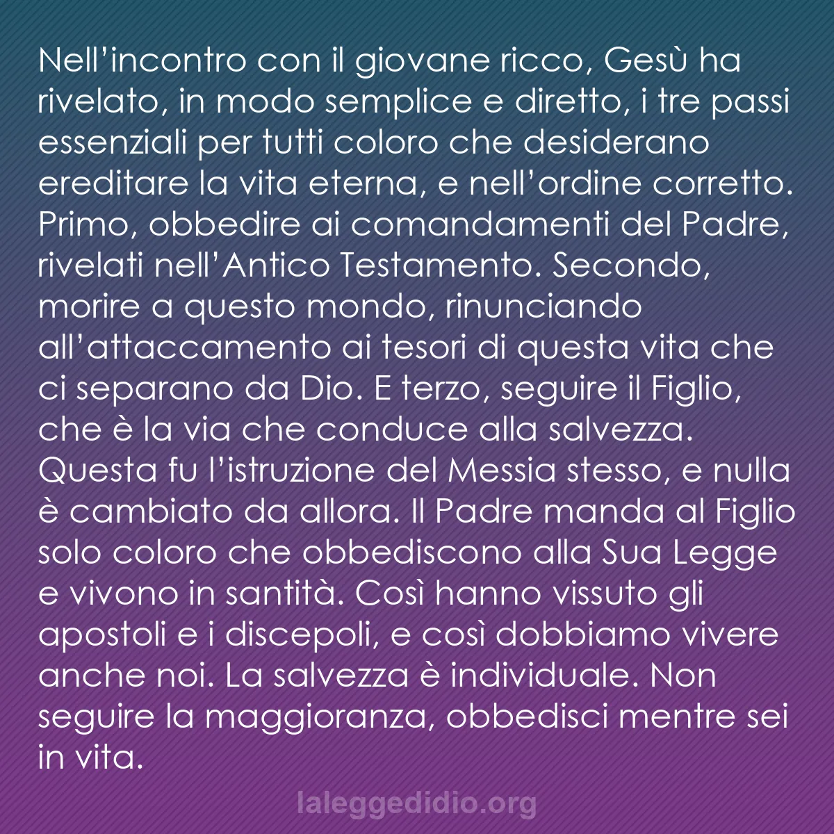b0034 - Post sulla Legge di Dio: Nell’incontro con il giovane ricco, Gesù ha rivelato, in modo...