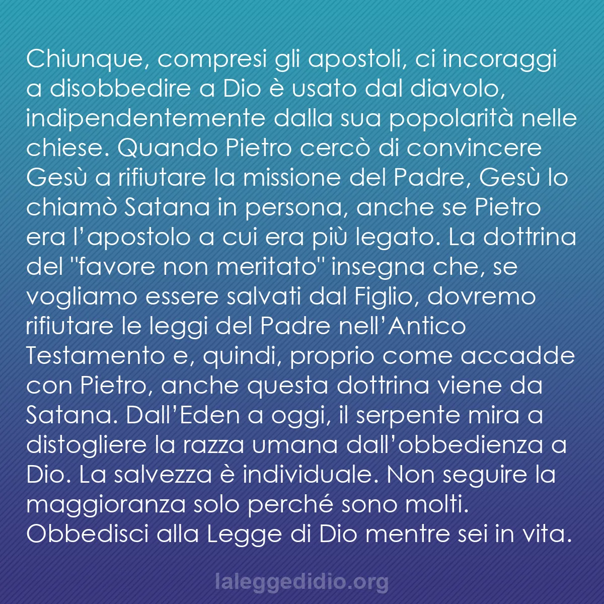b0035 - Post sulla Legge di Dio: Chiunque, compresi gli apostoli, ci incoraggi a disobbedire...