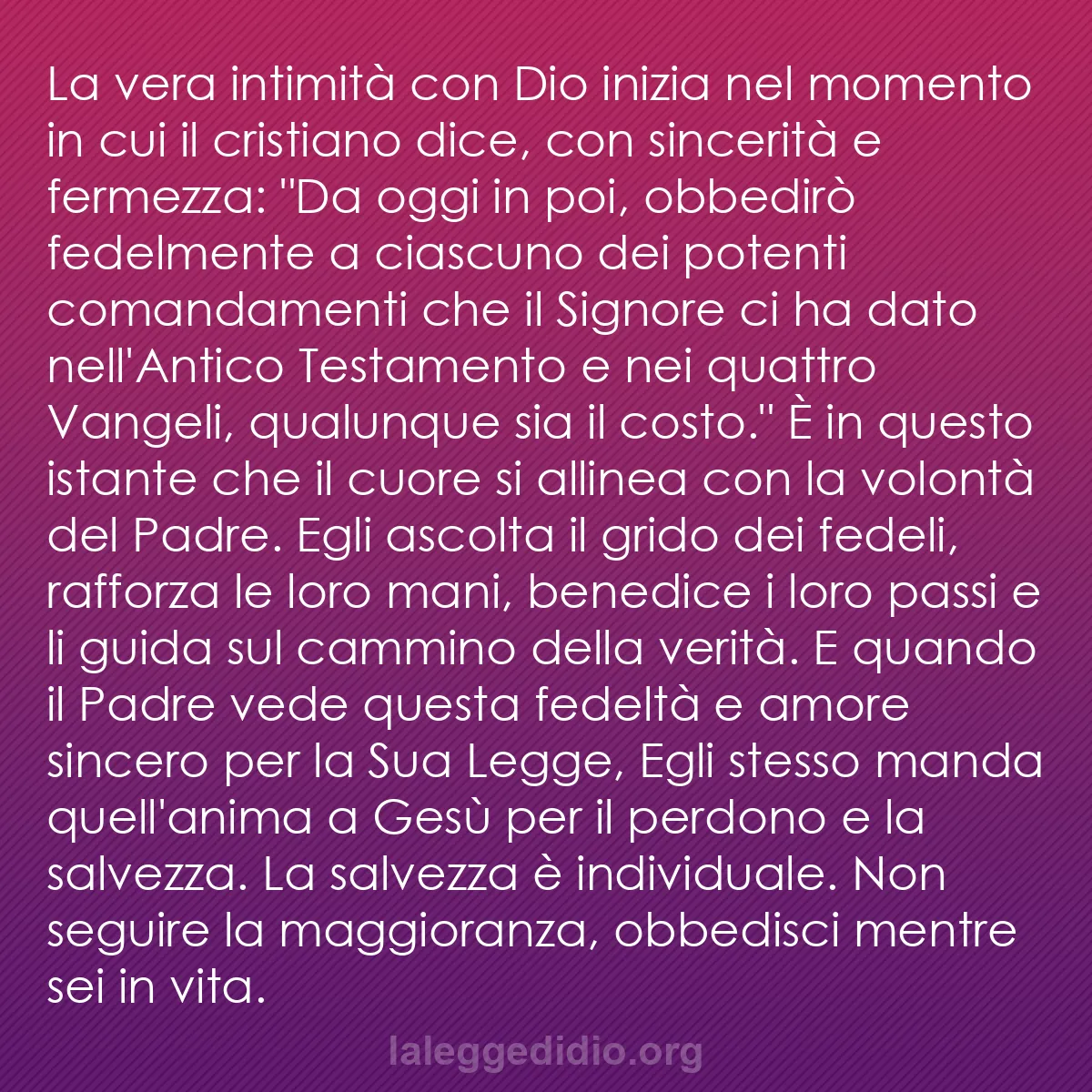 b0041 - Post sulla Legge di Dio: La vera intimità con Dio inizia nel momento in cui il cristiano...