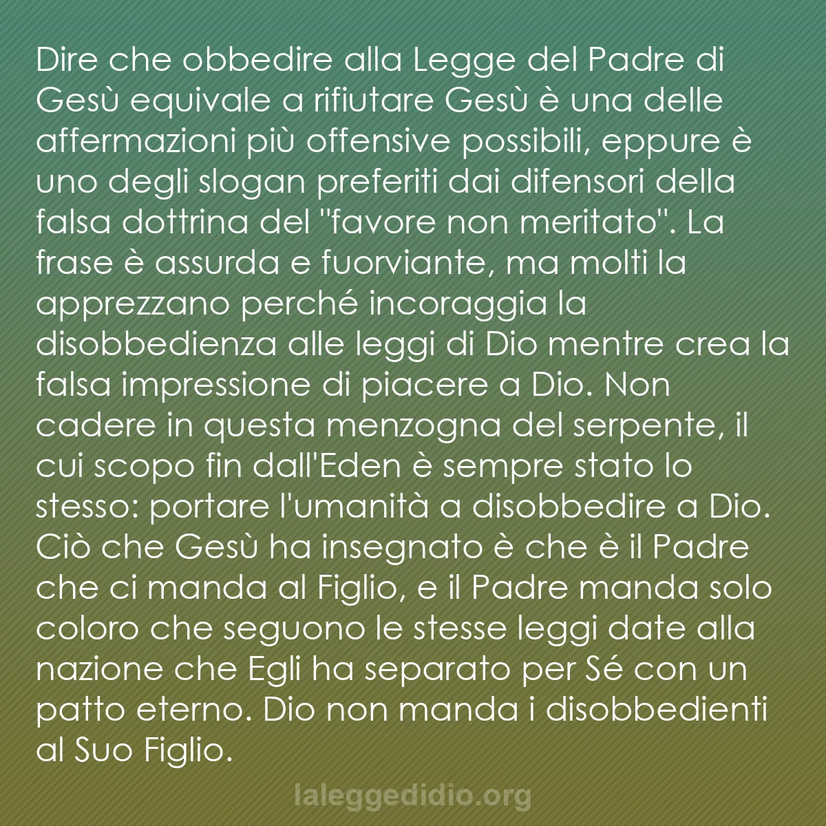 b0043 - Post sulla Legge di Dio: Dire che obbedire alla Legge del Padre di Gesù equivale a rifiutare...