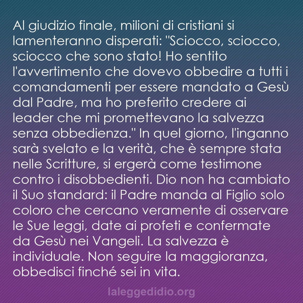 b0074 - Post sulla Legge di Dio: Al giudizio finale, milioni di cristiani si lamenteranno disperati:...