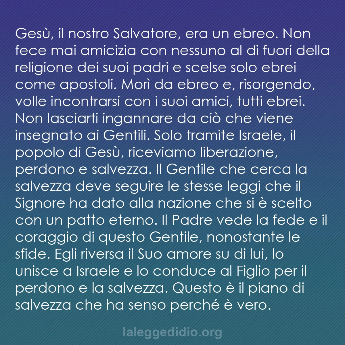 b0077 - Post sulla Legge di Dio: Gesù, il nostro Salvatore, era un ebreo. Non fece mai amicizia...
