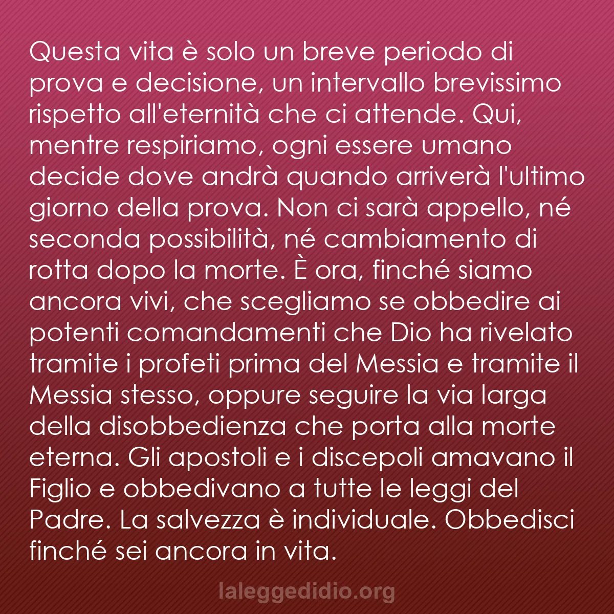 b0079 - Post sulla Legge di Dio: Questa vita è solo un breve periodo di prova e decisione, un...
