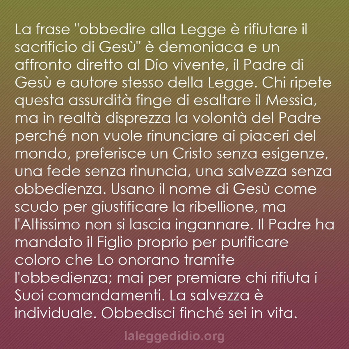 b0088 - Post sulla Legge di Dio: La frase "obbedire alla Legge è rifiutare il sacrificio di Gesù"...