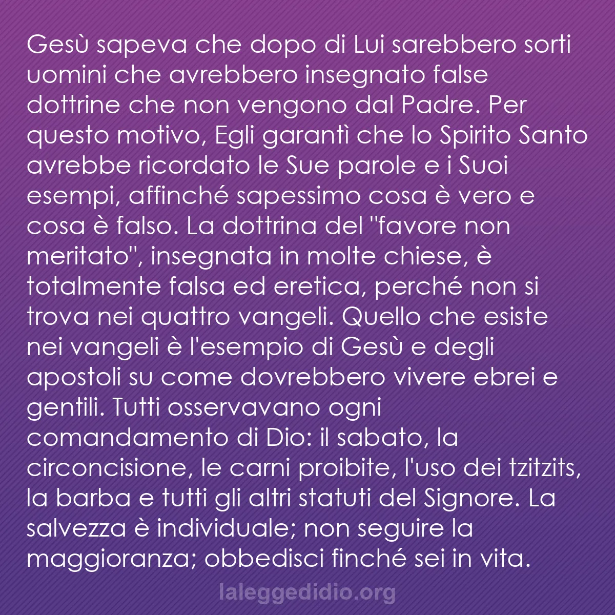 b0091 - Post sulla Legge di Dio: Gesù sapeva che dopo di Lui sarebbero sorti uomini che avrebbero...