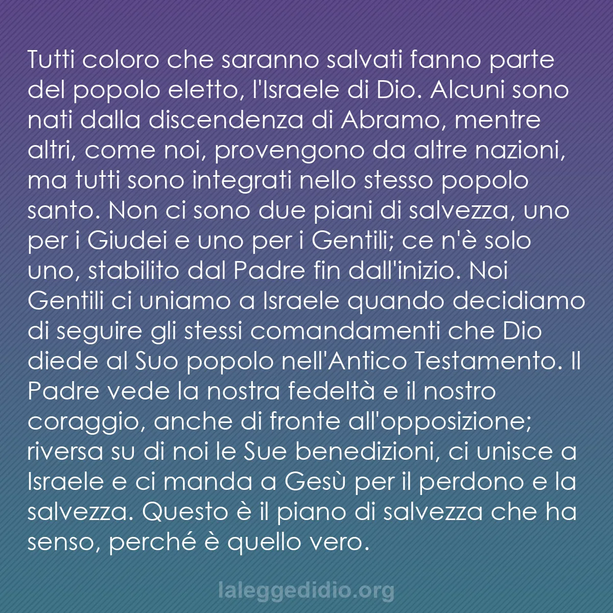 b0102 - Post sulla Legge di Dio: Tutti coloro che saranno salvati fanno parte del popolo eletto,...