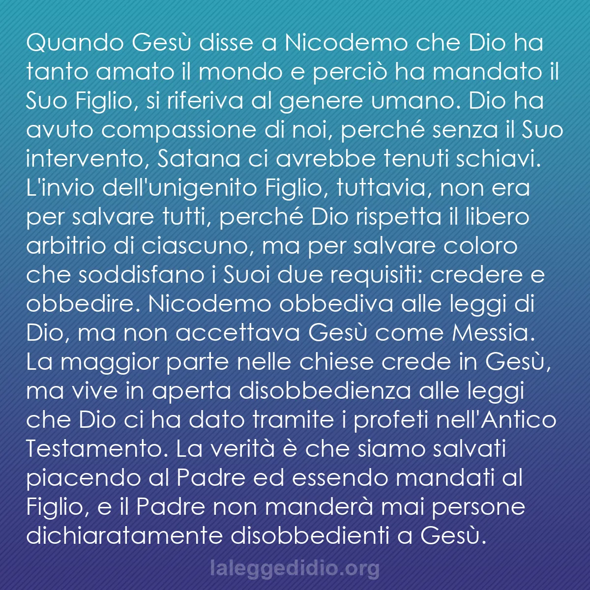 b0115 - Post sulla Legge di Dio: Quando Gesù disse a Nicodemo che Dio ha tanto amato il mondo...