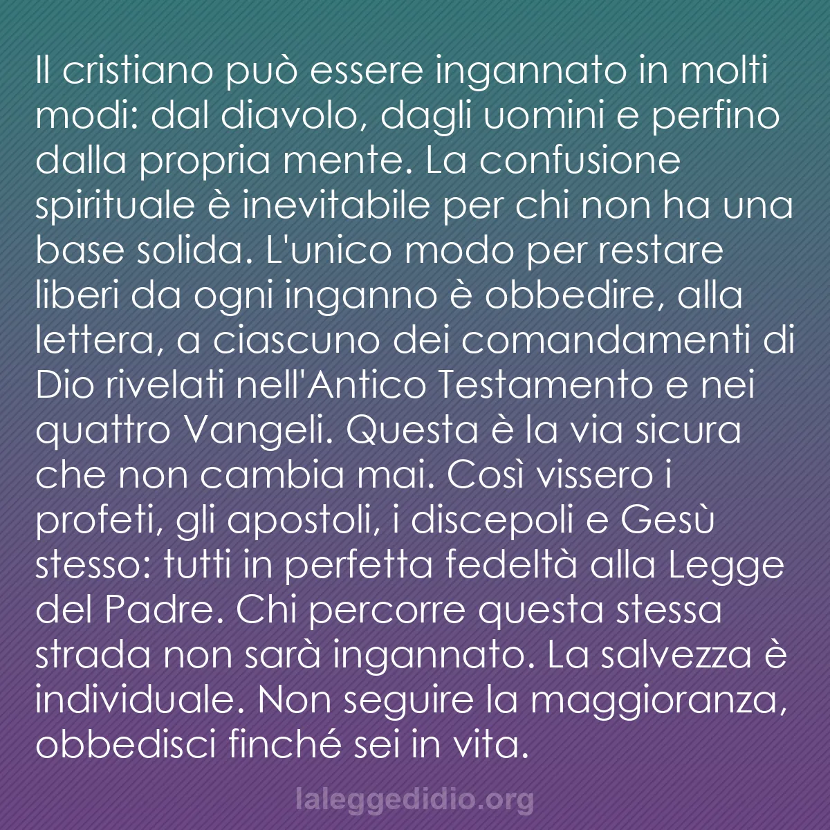 b0124 - Post sulla Legge di Dio: Il cristiano può essere ingannato in molti modi: dal diavolo,...