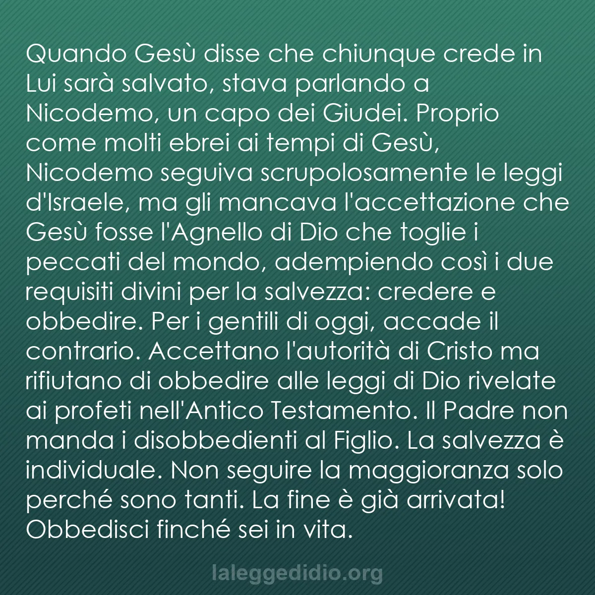 b0140 - Post sulla Legge di Dio: Quando Gesù disse che chiunque crede in Lui sarà salvato, stava...