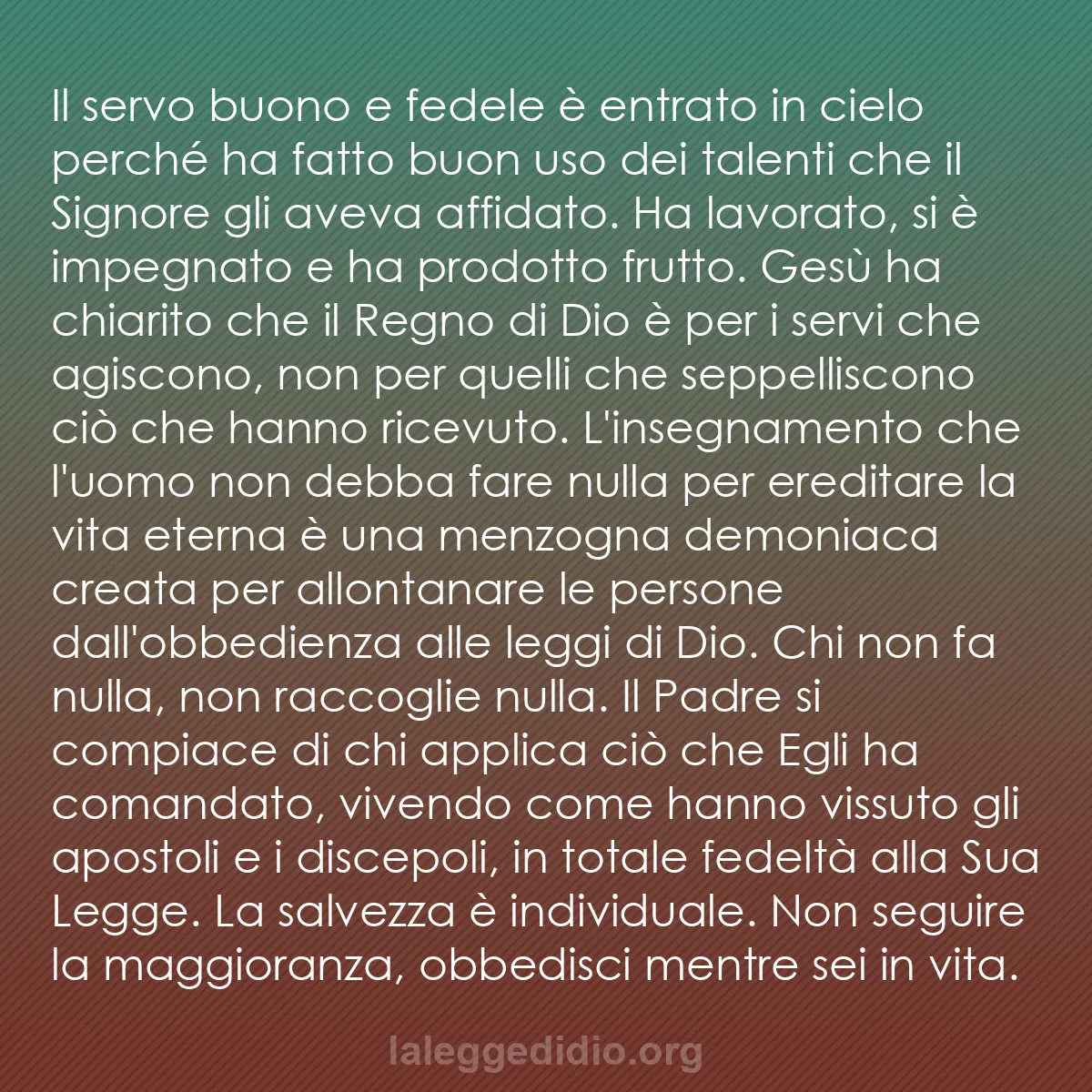 b0153 - Post sulla Legge di Dio: Il servo buono e fedele è entrato in cielo perché ha fatto buon...