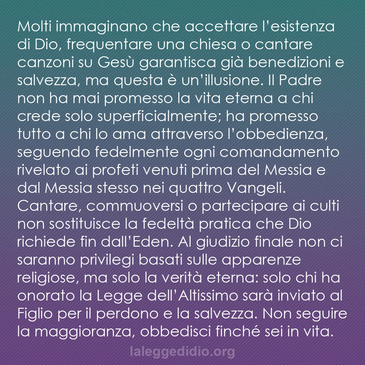 b0164 - Post sulla Legge di Dio: Molti immaginano che accettare l’esistenza di Dio, frequentare...