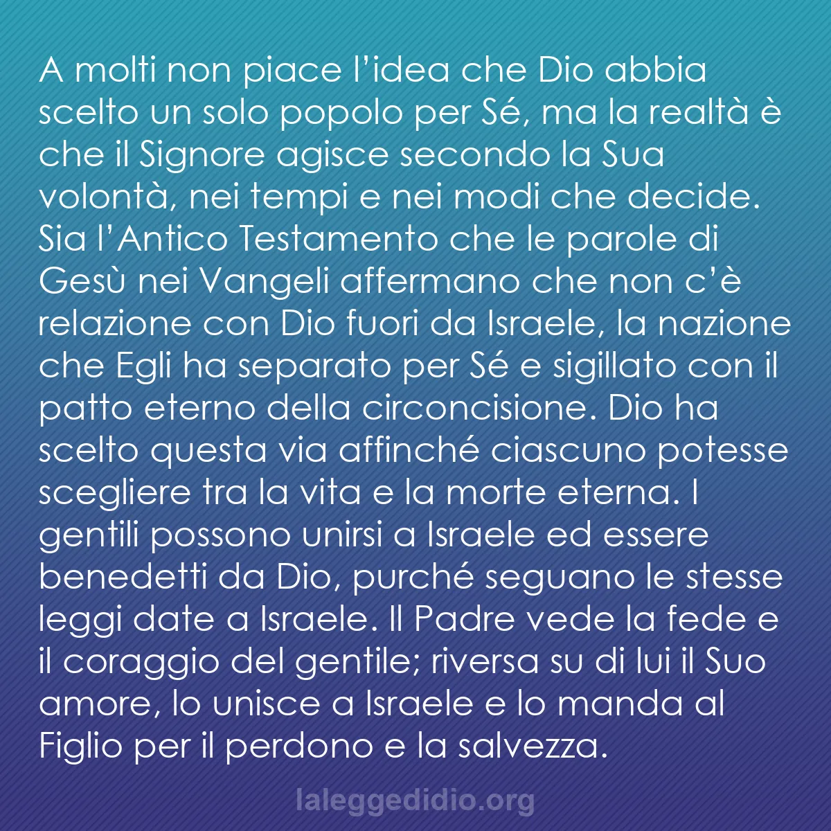 b0175 - Post sulla Legge di Dio: A molti non piace l’idea che Dio abbia scelto un solo popolo...