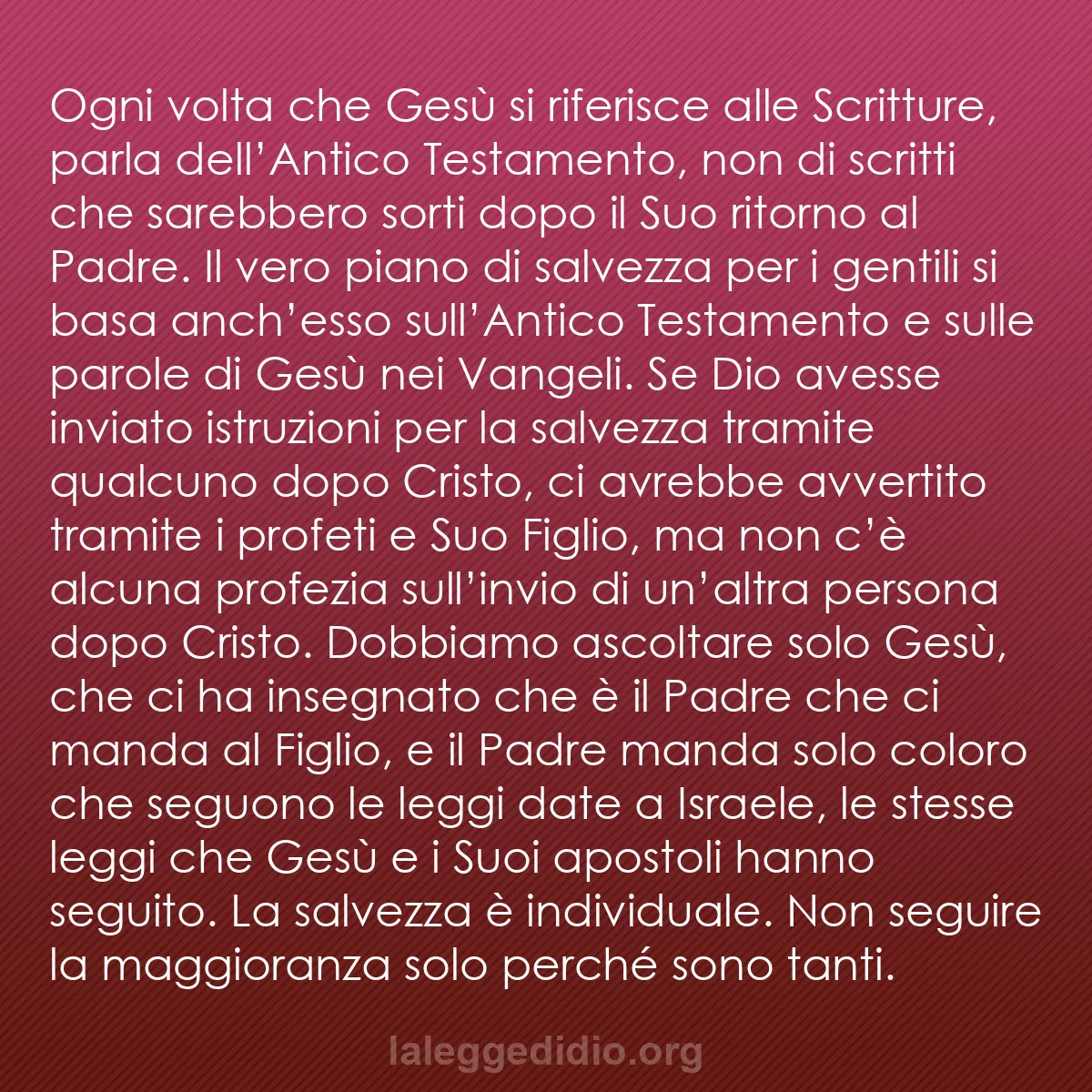 b0179 - Post sulla Legge di Dio: Ogni volta che Gesù si riferisce alle Scritture, parla dell’Antico...