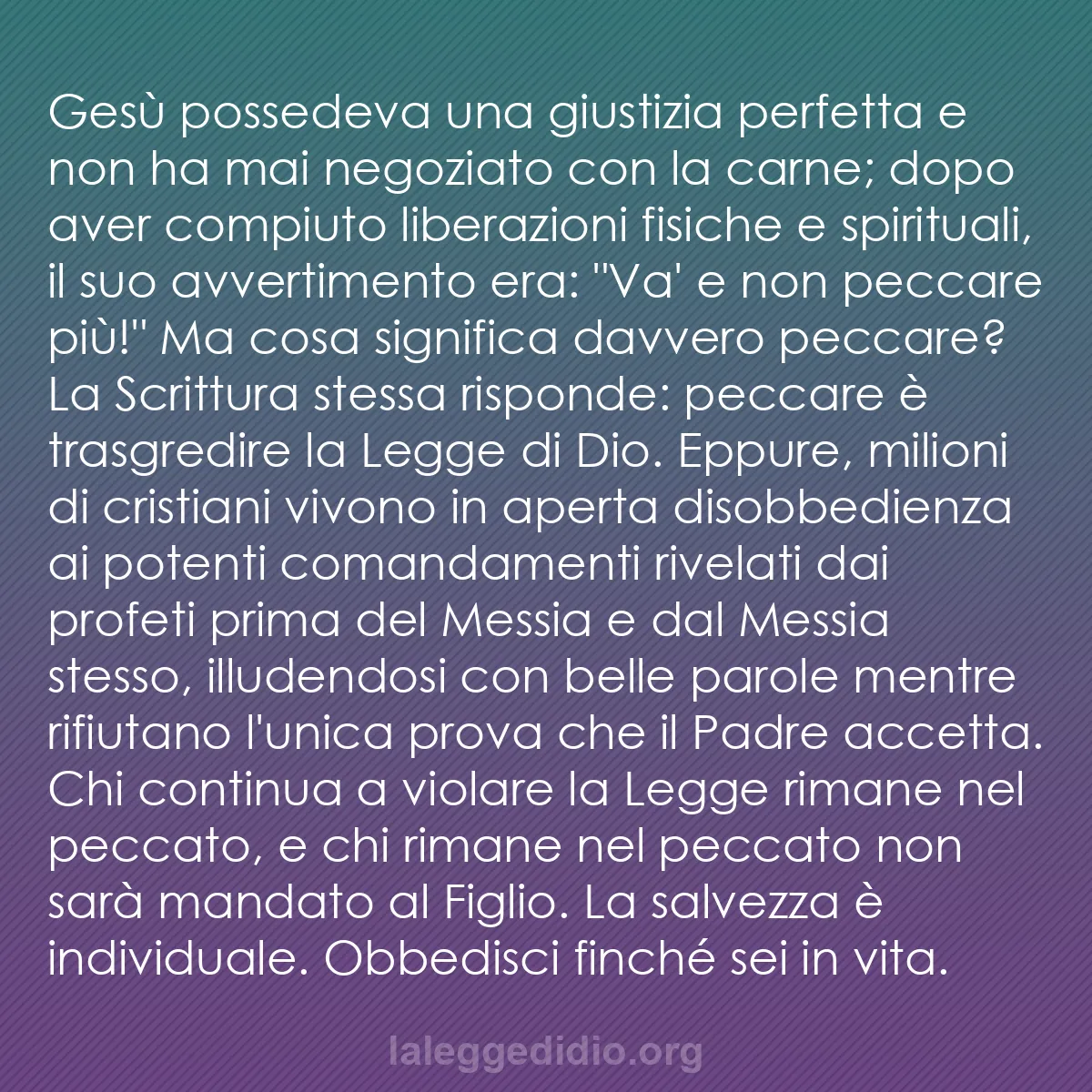 b0184 - Post sulla Legge di Dio: Gesù possedeva una giustizia perfetta e non ha mai negoziato...