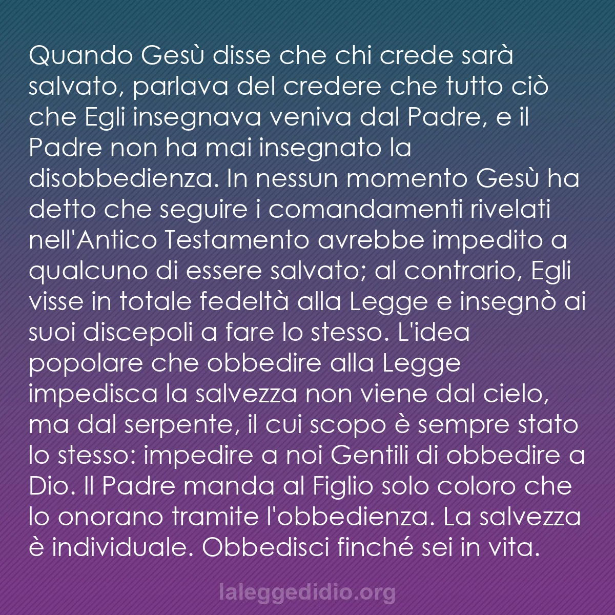 b0194 - Post sulla Legge di Dio: Quando Gesù disse che chi crede sarà salvato, parlava del credere...