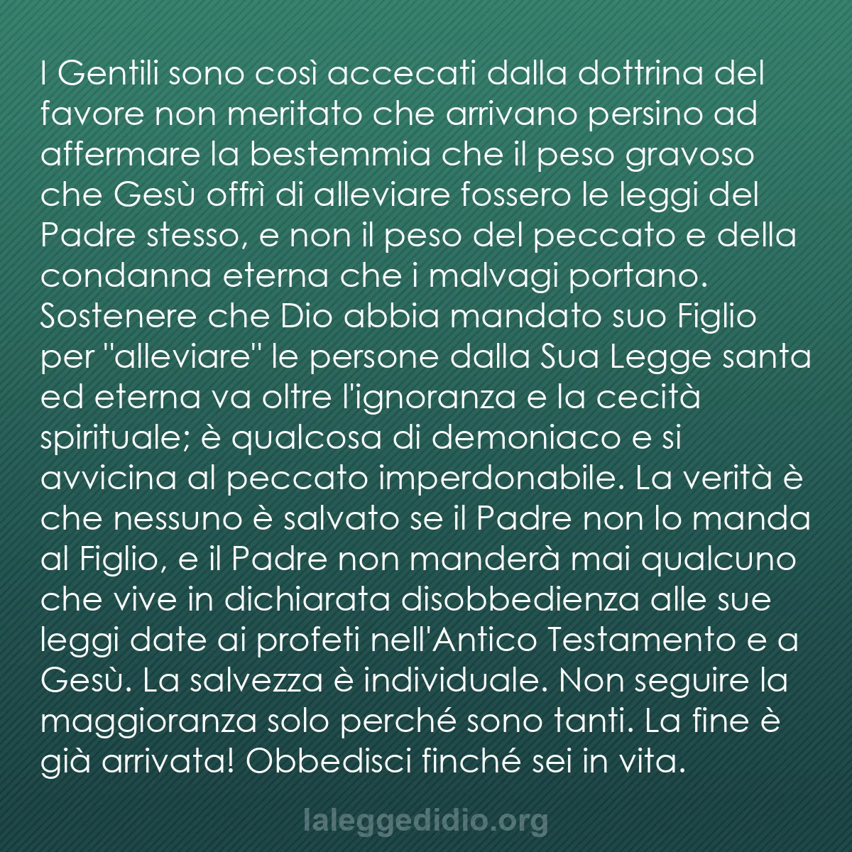 b0200 - Post sulla Legge di Dio: I Gentili sono così accecati dalla dottrina del favore non meritato...