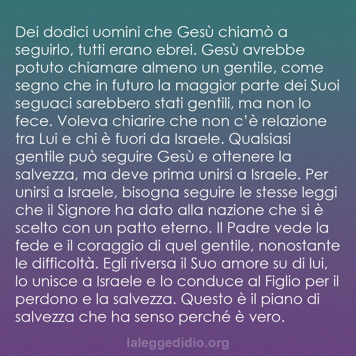b0204 - Post sulla Legge di Dio: Dei dodici uomini che Gesù chiamò a seguirlo, tutti erano ebrei....