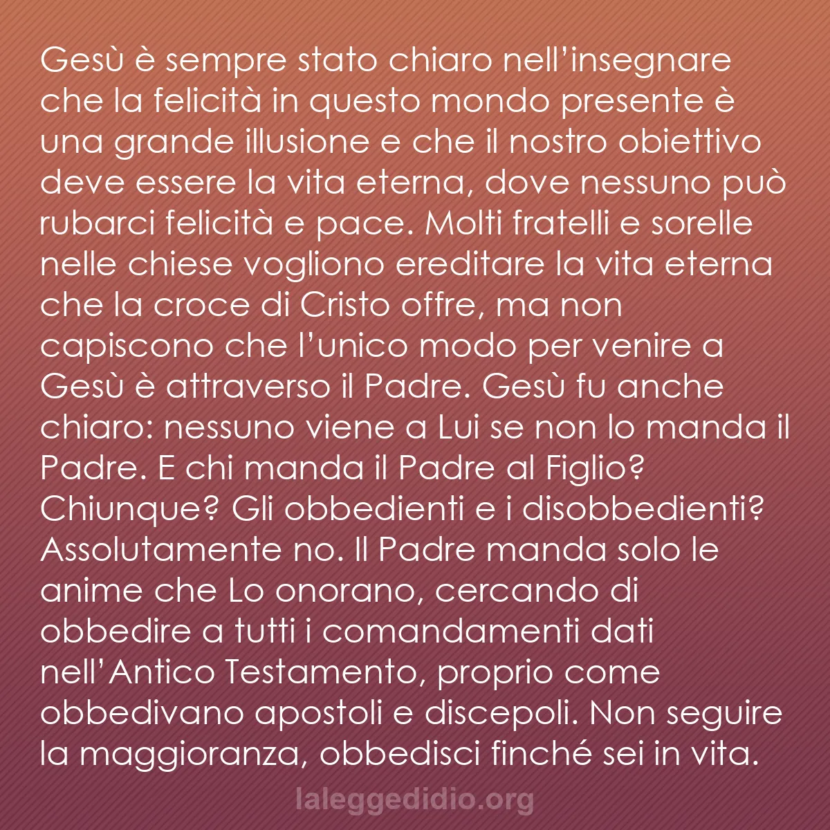b0206 - Post sulla Legge di Dio: Gesù è sempre stato chiaro nell’insegnare che la felicità in...