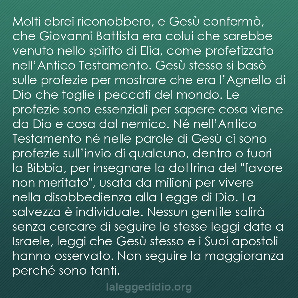 b0220 - Post sulla Legge di Dio: Molti ebrei riconobbero, e Gesù confermò, che Giovanni Battista...