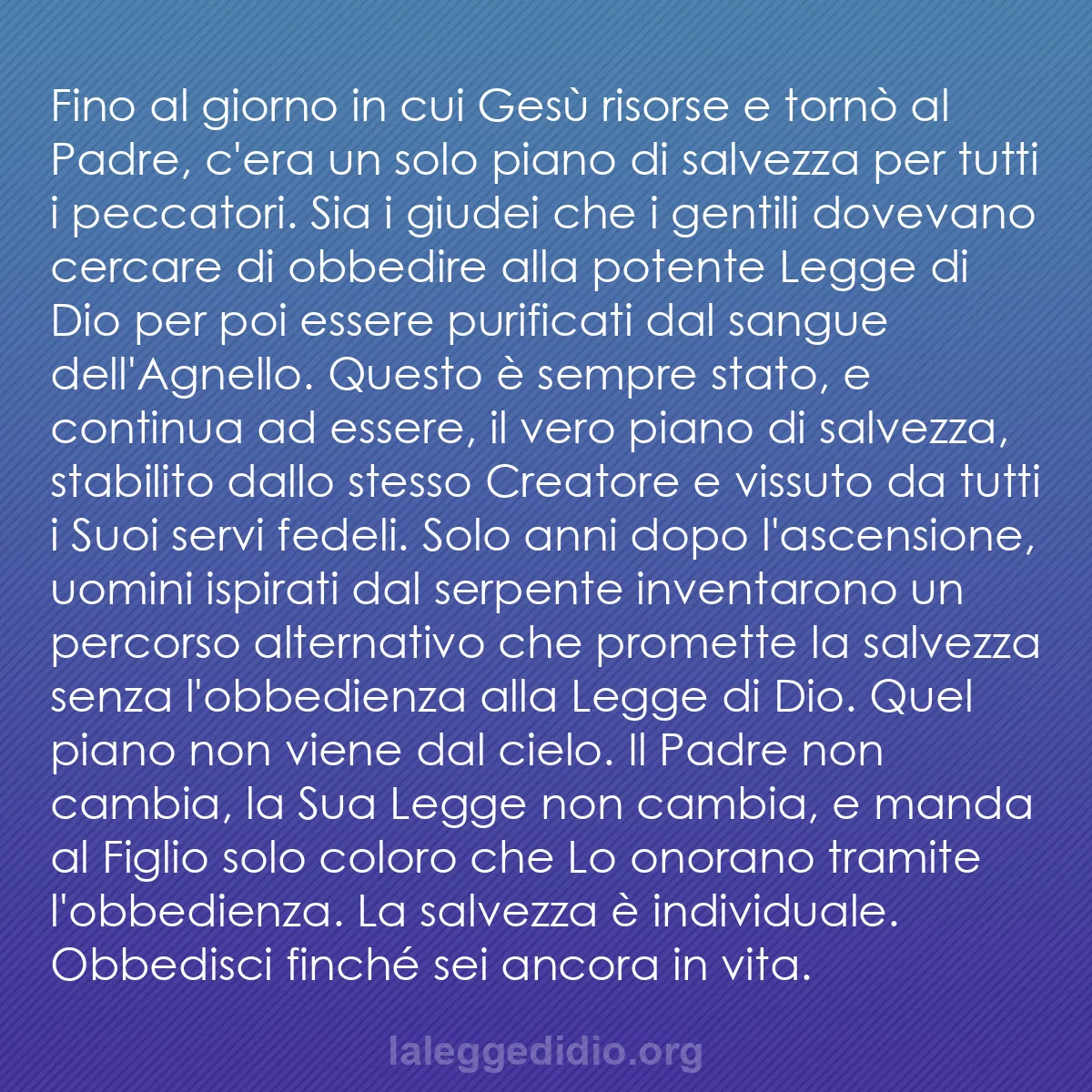 b0227 - Post sulla Legge di Dio: Fino al giorno in cui Gesù risorse e tornò al Padre, c