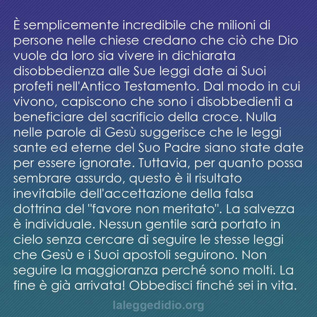 b0237 - Post sulla Legge di Dio: È semplicemente incredibile che milioni di persone nelle chiese...