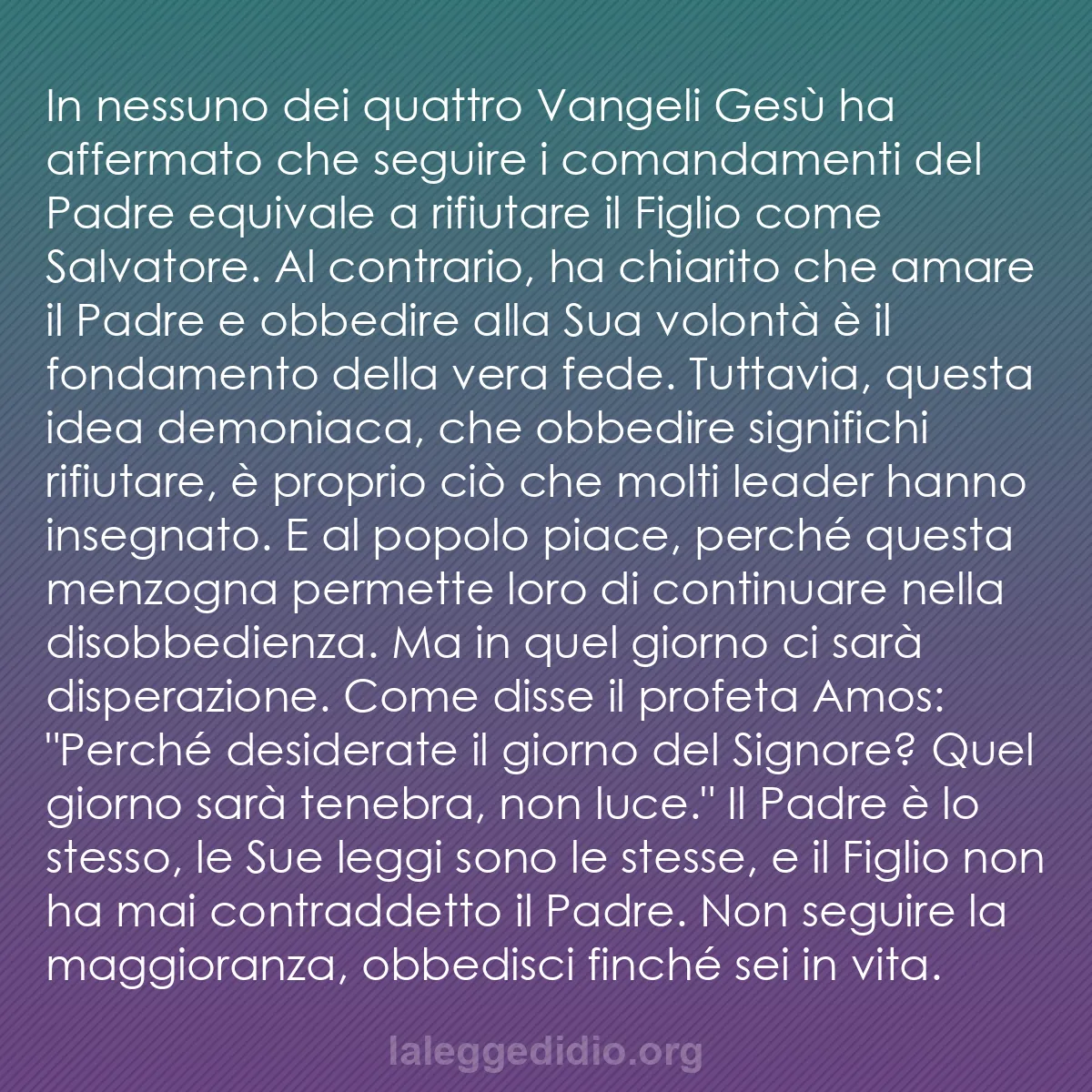 b0244 - Post sulla Legge di Dio: In nessuno dei quattro Vangeli Gesù ha affermato che seguire...