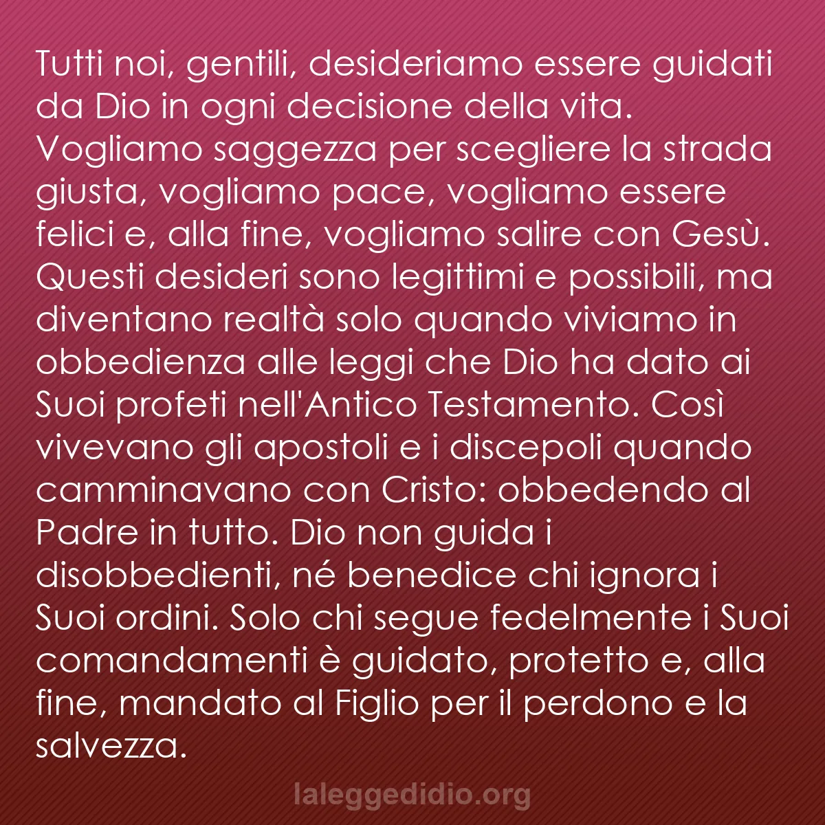 b0259 - Post sulla Legge di Dio: Tutti noi, gentili, desideriamo essere guidati da Dio in ogni...