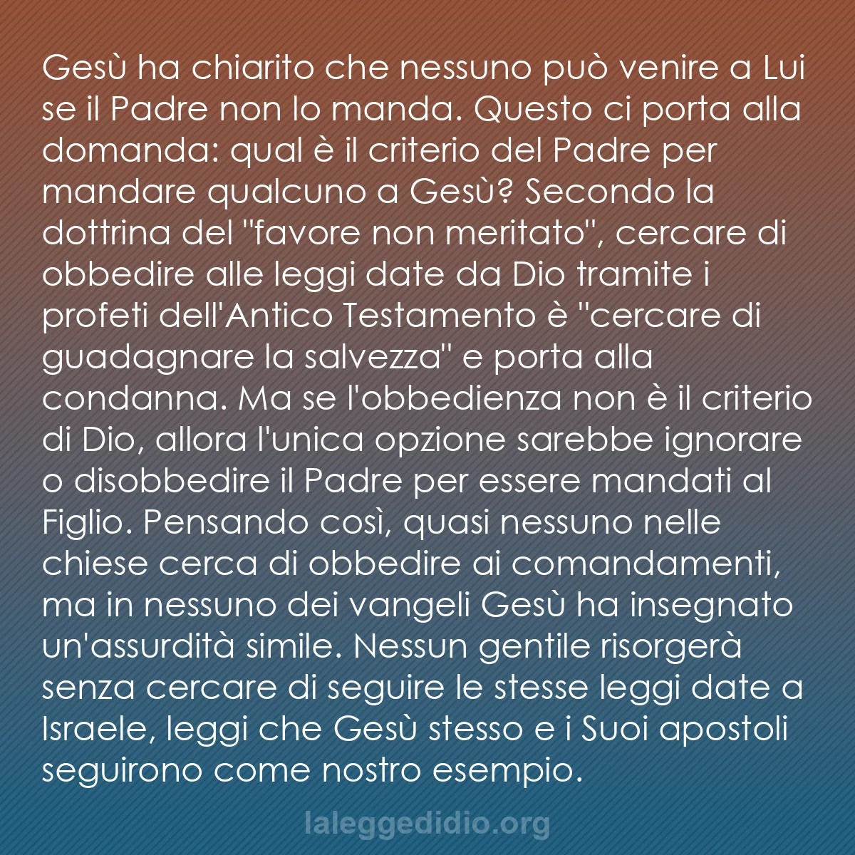 b0272 - Post sulla Legge di Dio: Gesù ha chiarito che nessuno può venire a Lui se il Padre non...