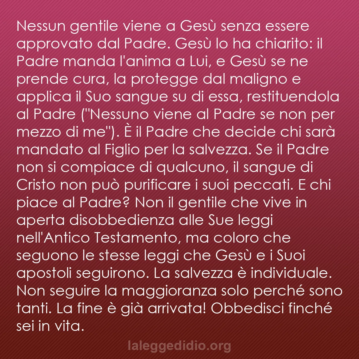 b0279 - Post sulla Legge di Dio: Nessun gentile viene a Gesù senza essere approvato dal Padre....