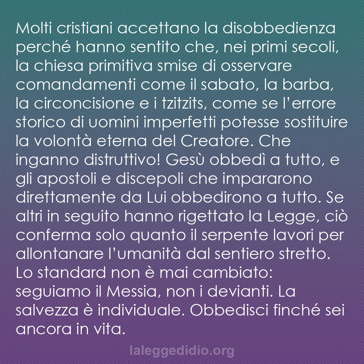 b0284 - Post sulla Legge di Dio: Molti cristiani accettano la disobbedienza perché hanno sentito...