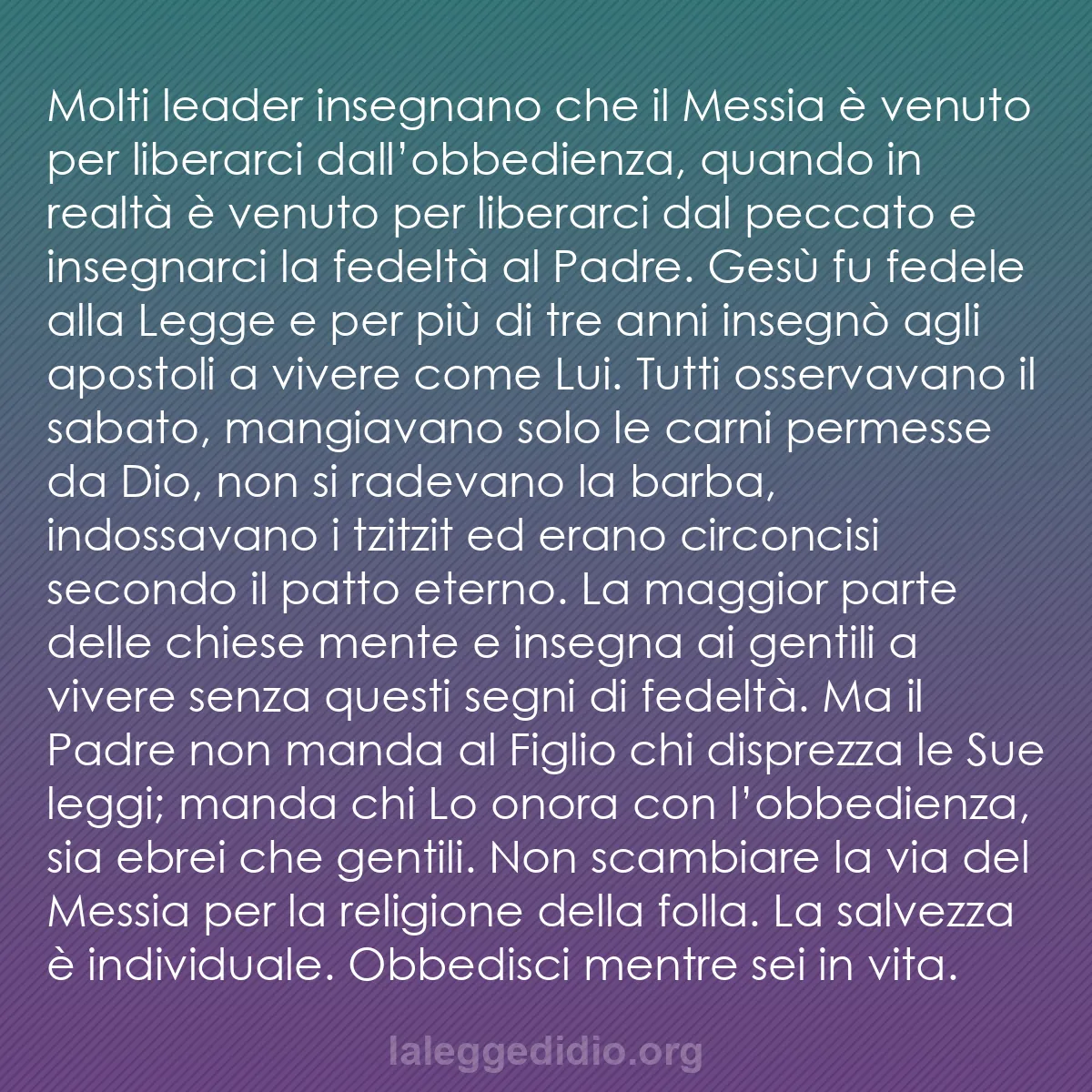 b0304 - Post sulla Legge di Dio: Molti leader insegnano che il Messia è venuto per liberarci...