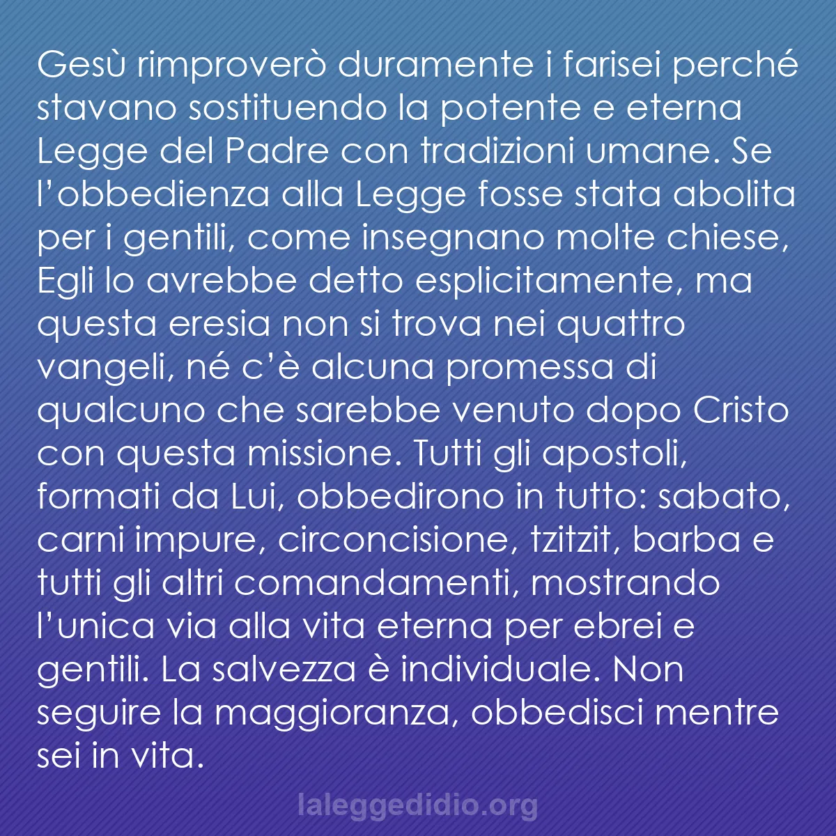 b0307 - Post sulla Legge di Dio: Gesù rimproverò duramente i farisei perché stavano sostituendo...
