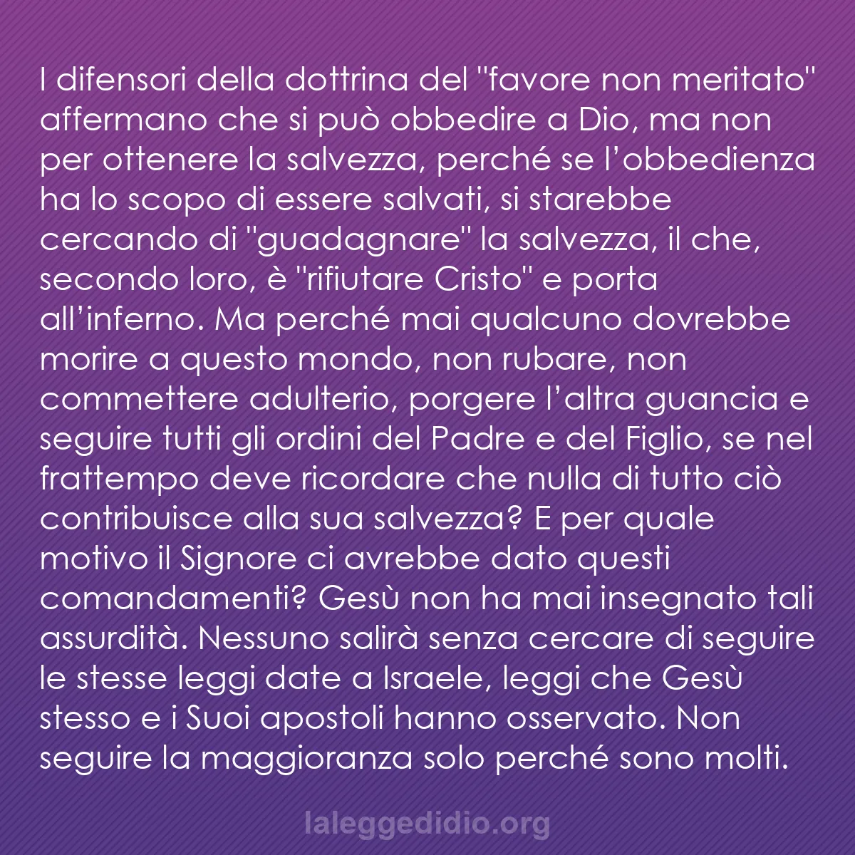b0311 - Post sulla Legge di Dio: I difensori della dottrina del "favore non meritato" affermano...