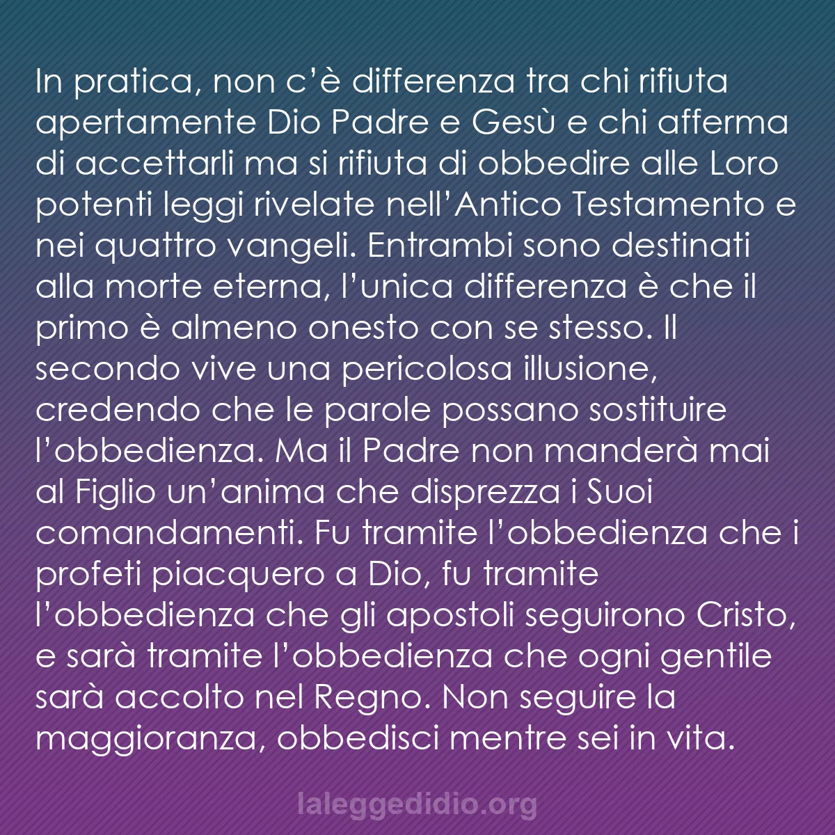 b0314 - Post sulla Legge di Dio: In pratica, non c’è differenza tra chi rifiuta apertamente Dio...