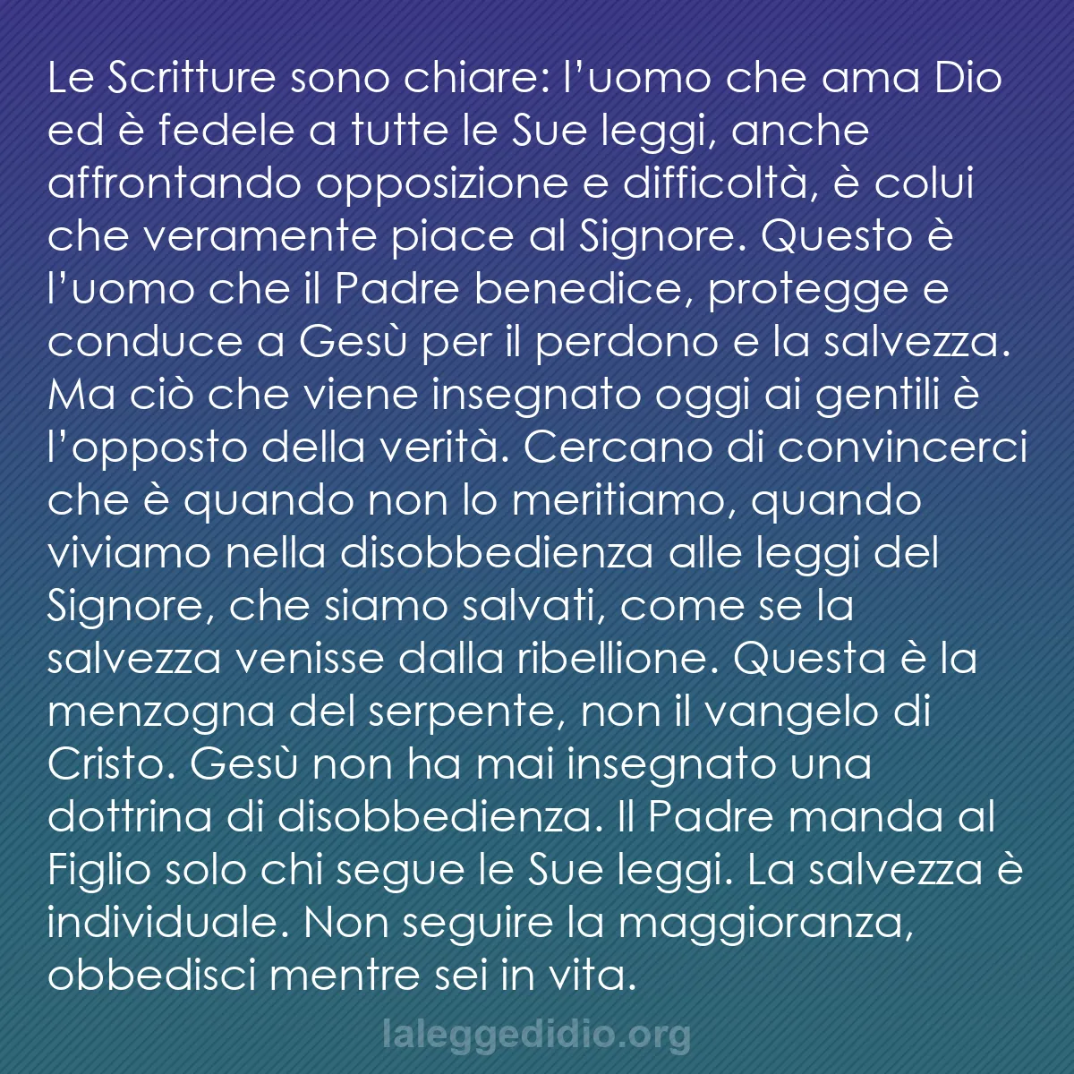 b0317 - Post sulla Legge di Dio: Le Scritture sono chiare: l’uomo che ama Dio ed è fedele a tutte...