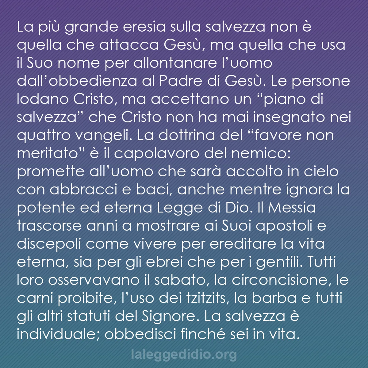 b0322 - Post sulla Legge di Dio: La più grande eresia sulla salvezza non è quella che attacca...