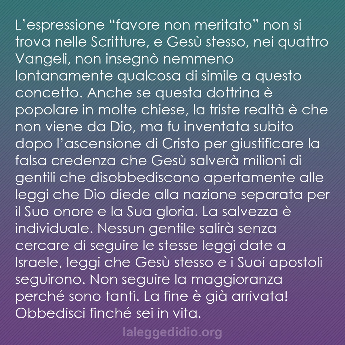 b0324 - Post sulla Legge di Dio: L’espressione “favore non meritato” non si trova nelle Scritture,...
