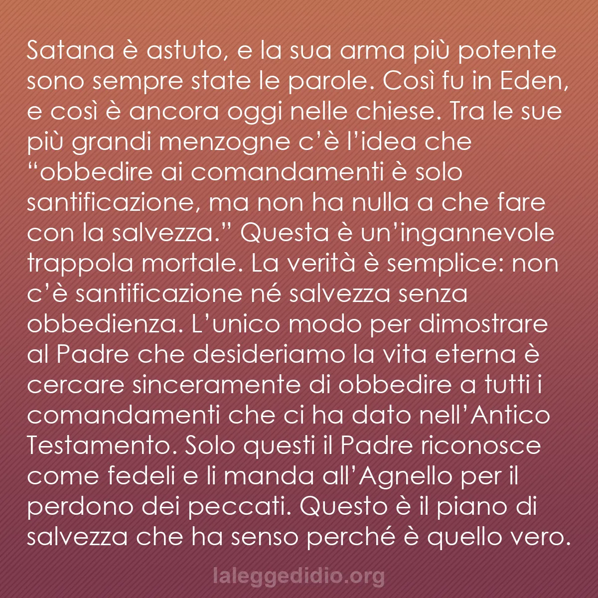 b0326 - Post sulla Legge di Dio: Satana è astuto, e la sua arma più potente sono sempre state...