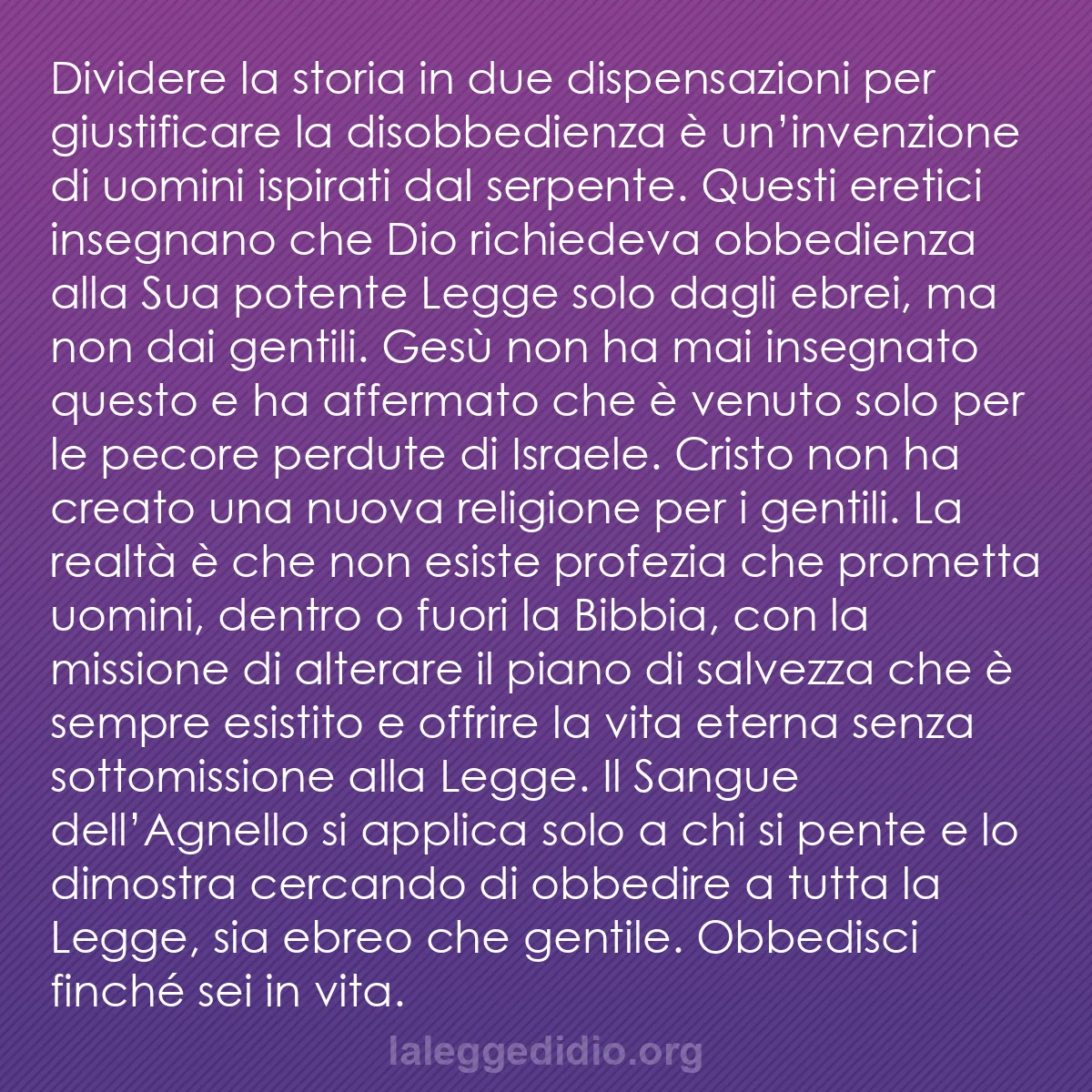 b0331 - Post sulla Legge di Dio: Dividere la storia in due dispensazioni per giustificare la...