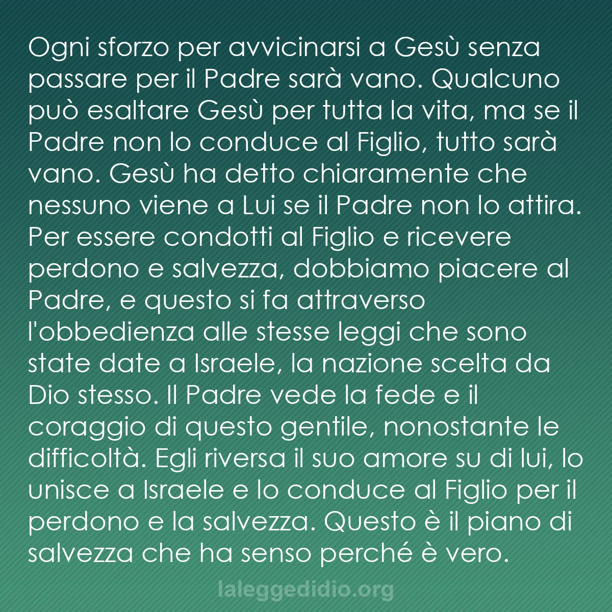 b0345 - Post sulla Legge di Dio: Ogni sforzo per avvicinarsi a Gesù senza passare per il Padre...