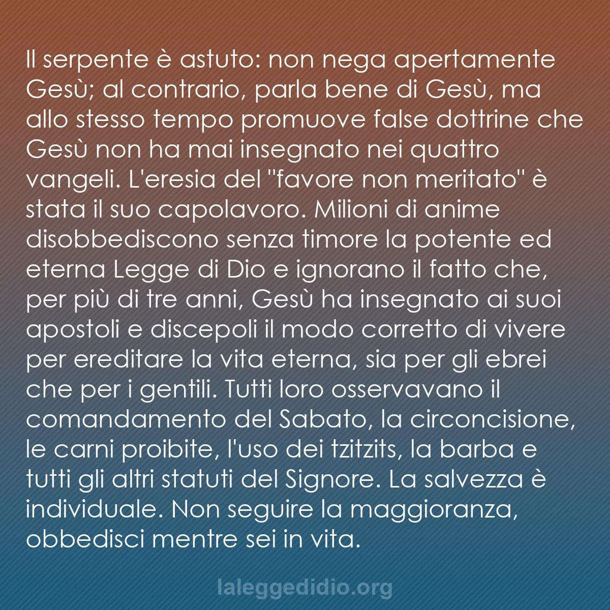 b0352 - Post sulla Legge di Dio: Il serpente è astuto: non nega apertamente Gesù; al contrario,...