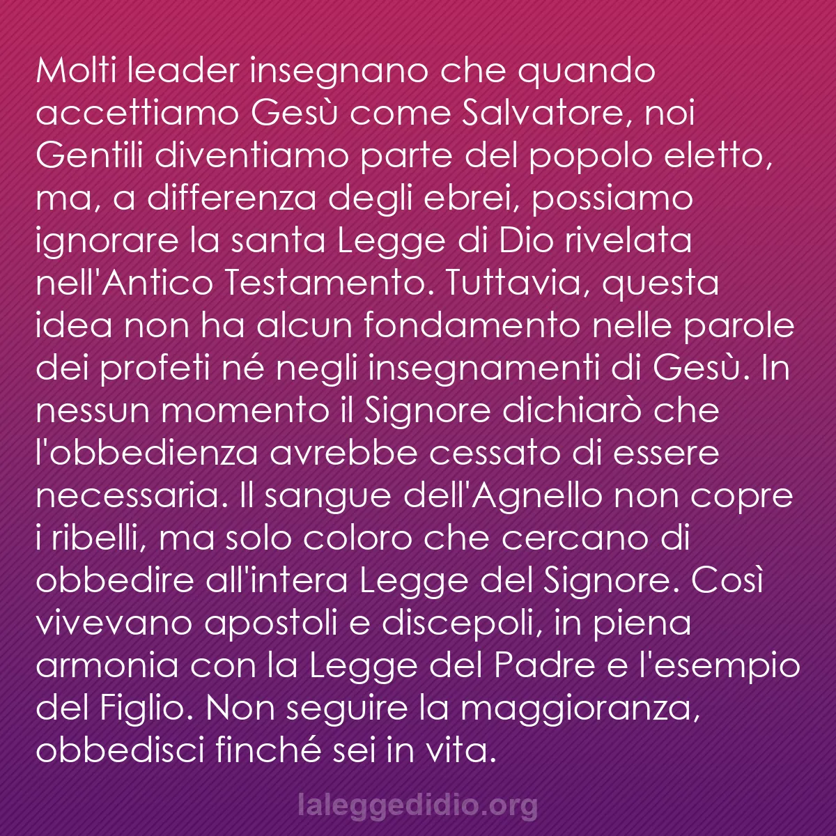 b0361 - Post sulla Legge di Dio: Molti leader insegnano che quando accettiamo Gesù come Salvatore,...