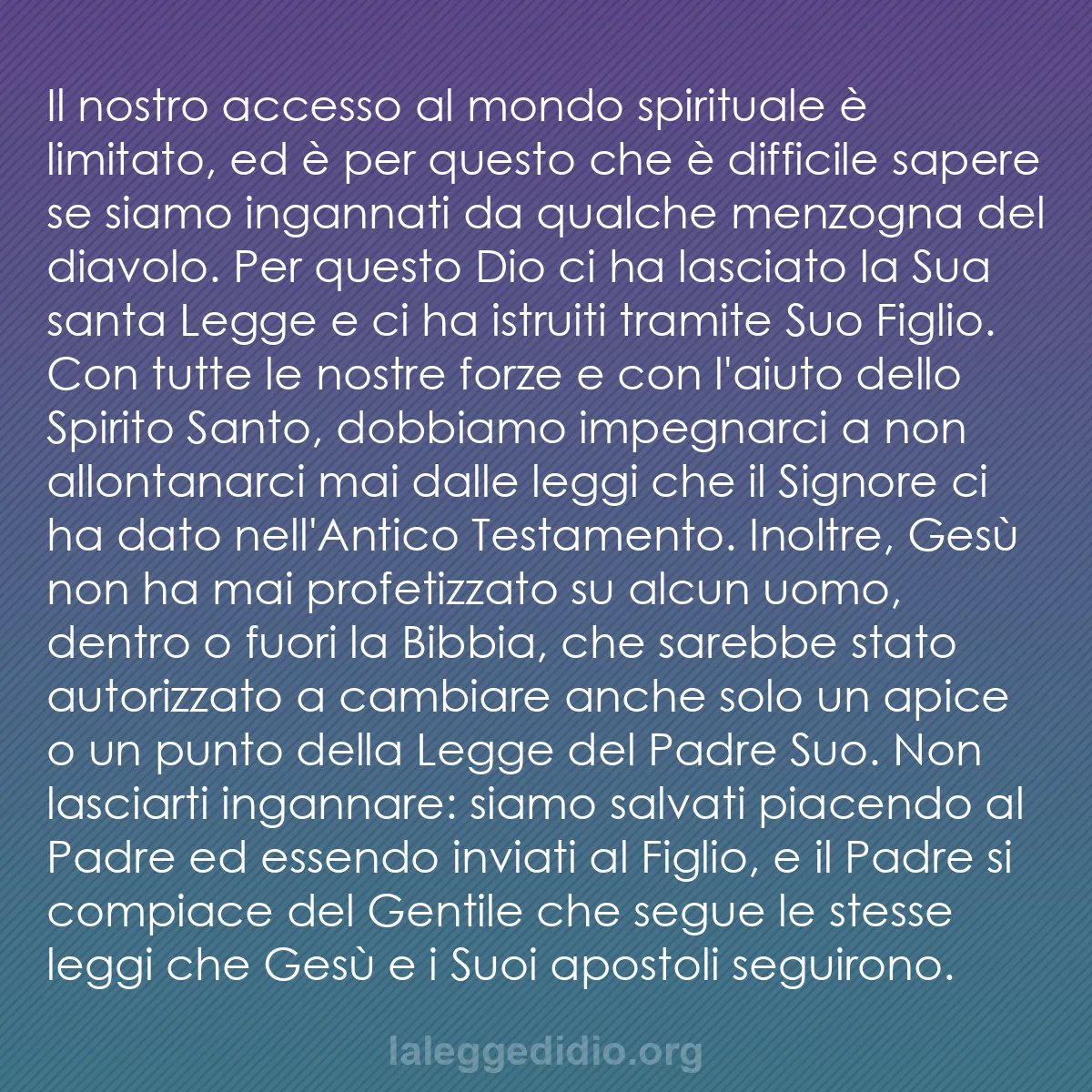 b0362 - Post sulla Legge di Dio: Il nostro accesso al mondo spirituale è limitato, ed è per questo...